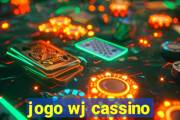 jogo wj cassino